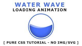 Pure Css Water Wave Loading Animation - Css Wave Effects - No Image or SVG for Wave effects