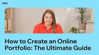 How to Create an Online Portfolio: The Ultimate Guide