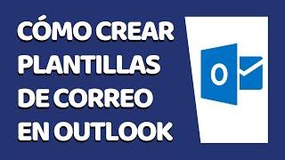 Cómo Crear Plantillas de Correo en Outlook 2020 (Hotmail)