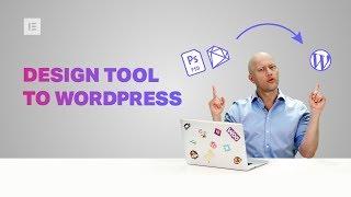 From Photoshop, Sketch or Other Design Tool to WordPress - Monday Masterclass