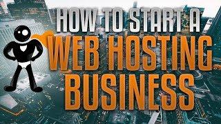How To Start A Web Hosting Business In 2018