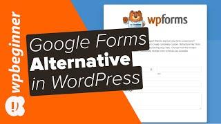 Best Google Forms Alternative for WordPress
