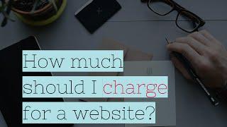 How Much Should You Charge for Website Design?