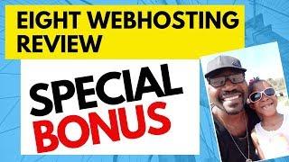 Eight WebHosting Review +Bonus: WARNING DON'T BUY EIGHT WEBHOSTING WITHOUT MY SPECIAL BONUS