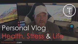 Personal Vlog - Health, Stress & Life