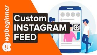 How to Create a Custom Instagram Photo Feed in WordPress