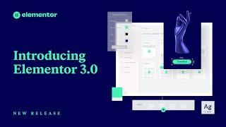 Introducing Elementor 3.0: Create Faster, More Consistent Websites with New Professional Features