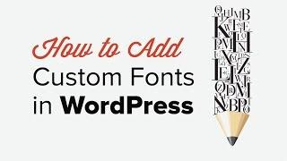 How to Add Custom Fonts in WordPress Manually and Using a Plugin