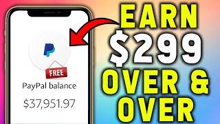 Earn FREE PayPal Money | Get Paid $299 Over & Over!