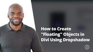 How to Create "Floating" Objects in Divi Using Dropshadow