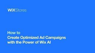 How to Create Optimized Ad Campaigns with the Power of Wix AI | Wix.com