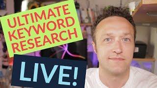Ultimate Keyword Research - LIVE - with Q & A