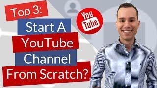 Start Your Own YouTube Channel? Top 3 Reasons To Start Your Channel