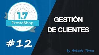Curso PrestaShop 1.7 #12 Gestión de clientes