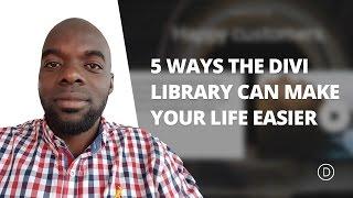 5 Ways the Divi Library Can Make Your Life Easier
