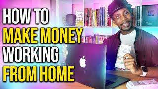How to Earn MORE MONEY Working From Home (2020)