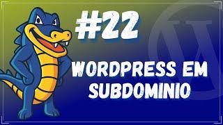 Como Instalar o WordPress em Subdominio na Hostgator #22