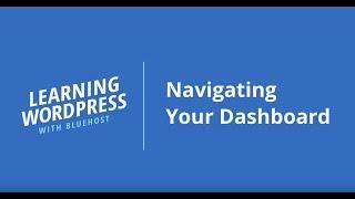 Learning WordPress with Bluehost | Navigating Your Dashboard