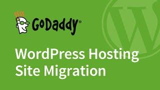 How to Migrate Site to Managed GoDaddy WordPress Hosting