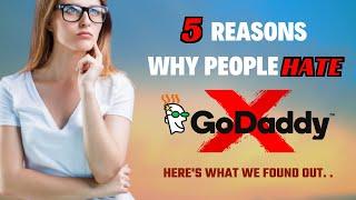 5 Reasons Why People HATE GoDaddy: Unfolding Controversies and Scandal (2019)