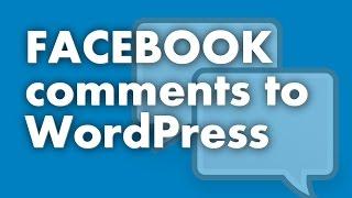 Add Facebook Comments to WordPress In Under 2 Minutes