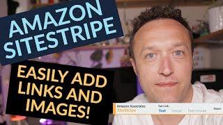 Amazon SiteStripe - How to add Affiliate IMAGES and Affiliate LINKS to your WordPress website
