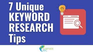7 Unique Keyword Research Tips in 10 Minutes