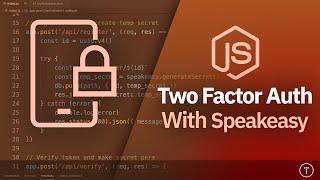 Two Factor Authentication | Node.js & Speakeasy