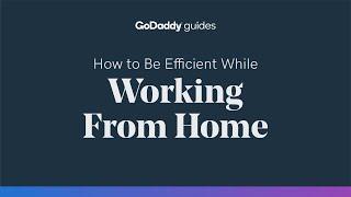 How to Be Efficient While Working From Home