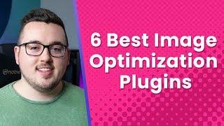 6 Best WordPress Image Optimization Plugins Compared