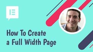 How to Create a Full Width Page In Elementor - With Any WordPress Theme