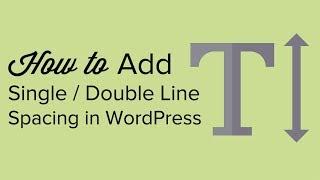 How to Add Single or Double Line Spacing in WordPress Easily