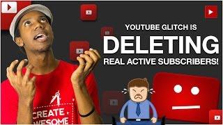 YouTube Glitch Deleting REAL Subscribers!
