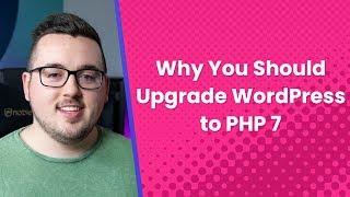 Why You Should Upgrade WordPress to PHP 7 Now Rather Than Later
