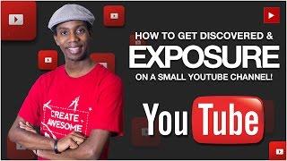How to Grow a Small YouTube Channel | How to Get Exposure on YouTube