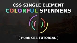 CSS Single Element Colorful Spinners - Pure CSS Preloader Screen Tutorial