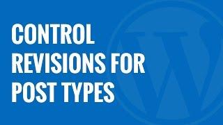How to Control Revisions for Post Types in WordPress