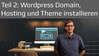 Domain, Hosting und Theme Installation | Wordpress Tutorial 2019 Teil 2 deutsch / german