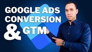 Google Ads Conversion Tracking w/ Tag Manager (2021 Tutorial)