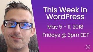 This Week in WordPress (May 5 - 11, 2018)