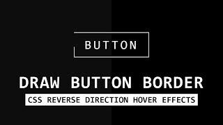 CSS Reverse Direction Button Hover Effects