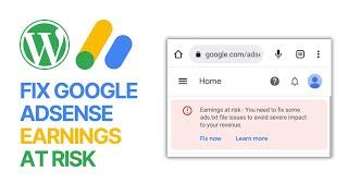 How To Fix Earnings at Risk Message from Google Adsense in WordPress Websites?