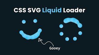 CSS SVG Liquid Loader Animation Effects | CSS Gooey Effects