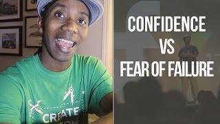 The Power of Confidence vs Fear of Failure #CreativeThoughts