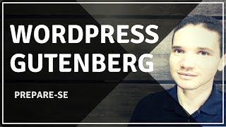 WordPress Gutenberg | Como usar o novo editor de textos e posts do WordPress - Aula 1