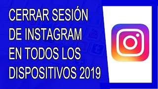 Cómo Cerrar Sesión de Instagram en Todos los Dispositivos 2019