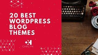 20 Best WordPress Blog Themes [2018]