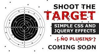 Shoot The Target - Simple CSS And Javascript Effects - No Plugin - Coming SOON