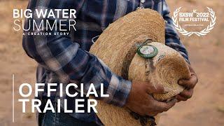 TRAILER - Big Water Summer: A Creation Story