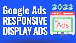 Google Responsive Display Ads 2022 - Benefits, Specs, Best Practices, and Examples